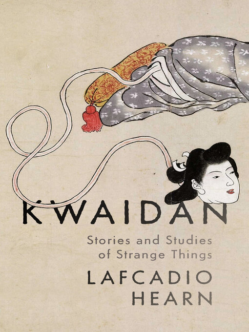 Title details for Kwaidan by Lafcadio Hearn - Available